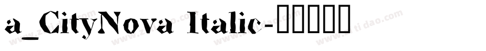 a_CityNova Italic字体转换